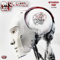 Mind Compressor - Lose It (Explicit)