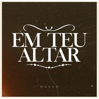 Maram - Em Teu Altar