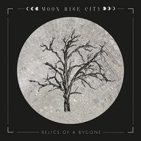 Moon Rise City - Relics of a Bygone