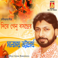 Manomay Bhattacharya - Diye Genu Bosontero