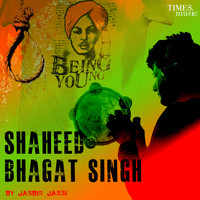 Jasbir Jassi - Shaheed Bhagat Singh