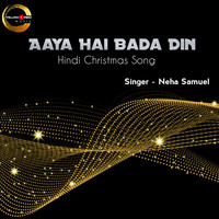 Neha Samuel - Aaya Hai Bada Din