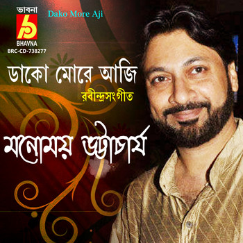 Manomay Bhattacharya - Dako More Aji