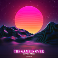 Loving Arms - The Game is Over (Extended Mix)