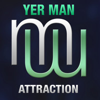 Yer Man - Attraction