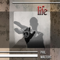 Phil Walters - Life