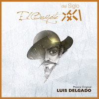 Luis Delgado - El Quijote del Siglo Xxi