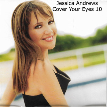 Jessica Andrews - Cover Your Eyes 10
