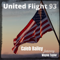 Caleb Bailey - United Flight 93 (feat. Wayne Taylor)
