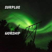 Surplus - Worship