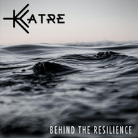 Katre - Behind the Resilience
