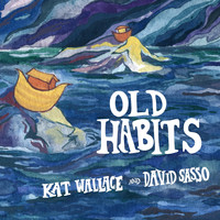 Kat Wallace and David Sasso - Old Habits