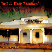Michael R. J. Roth - Just to Keep Breathin'