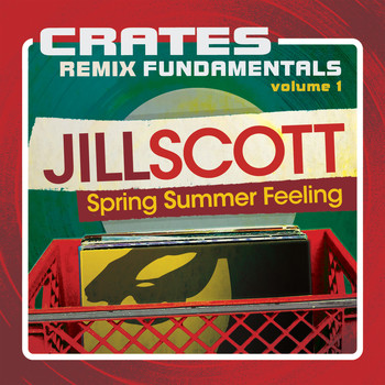 Jill Scott - Crates: Remix Fundamentals, Vol. 1 (Spring Summer Feeling)