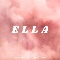 Dasha Brandquin - Ella (Explicit)