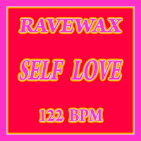 Ravewax - Self Love