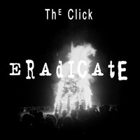 The Click - Eradicate (Explicit)