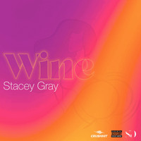 Stacey Gray - Wine (Explicit)