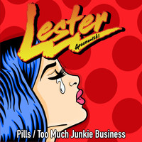 Lester Greenowski - Pills / Too Much Junkie Business (Explicit)