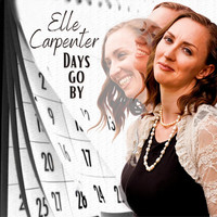 Elle Carpenter - Days Go By