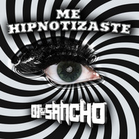 Dj Sancho - Me Hipnotizaste