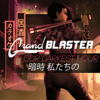 Grand Blaster - In Our Darkest Hour