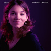 Whitney - Praying It Through