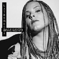 La Tremenda - Dale Lento