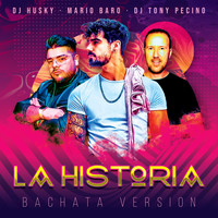 DJ Tony Pecino, DJ Husky & Mario Baro - La Historia (Bachata Version)