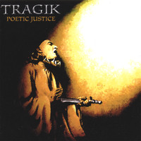 Tragik - Poetic Justice