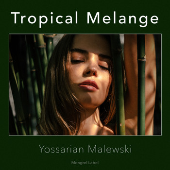 Yossarian Malewski - Tropical Melange