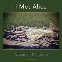 Yossarian Malewski - I Met Alice