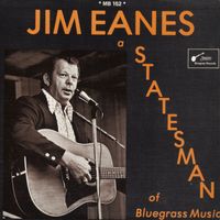 Jim Eanes - A Statesman of Bluegrass Music