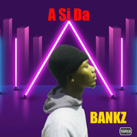Bankz - A Si Da