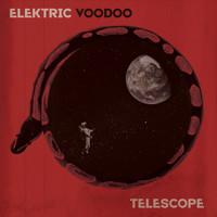 Elektric Voodoo - Telescope