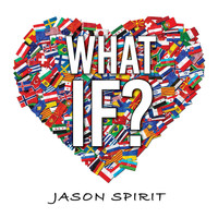 Jason Spirit - What If?