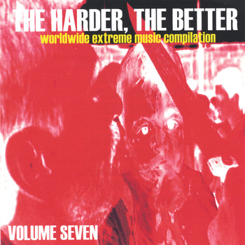 Various Artists - The Harder, The Better: Volume Seven