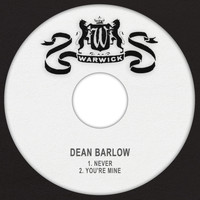 Dean Barlow - Never / You're Mine