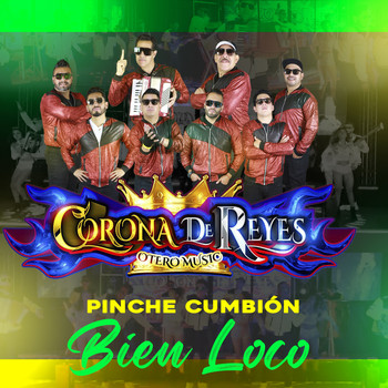 Corona de Reyes - Pinche Cumbión Bien Loco