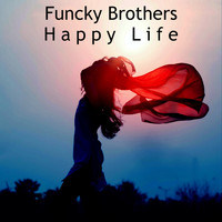 Funcky Brothers - Happy Life