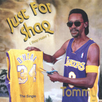 Tommy - Just For Shaq