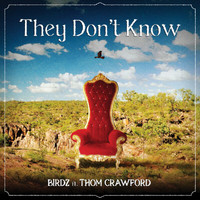 Birdz - They Don't Know (Explicit)