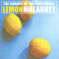 The Squires of the Subterrain - Lemon Malarkey