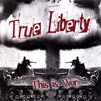 True Liberty - This is War