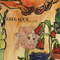 Greg Koch - From the Attic