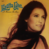 Loretta Lynn - I Wanna Be Free