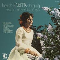 Loretta Lynn - Here's Loretta Singing "Wings Upon Your Horns"