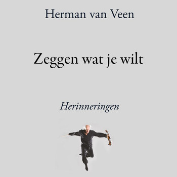 Herman van Veen - Zeggen Wat Je Wilt