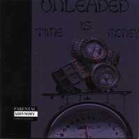 Unleaded - Time is Money (Explicit)