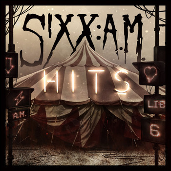 Sixx:A.M. - HITS (Explicit)